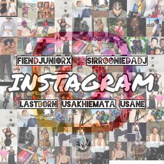 Instagram ft. FiendjuniorX, SirRoonie, LastBorn, uSane & uSakhieMata lyrics | Boomplay Music