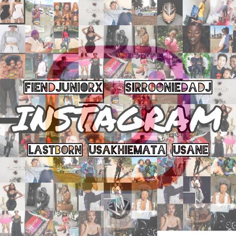 Instagram ft. FiendjuniorX, SirRoonie, LastBorn, uSane & uSakhieMata