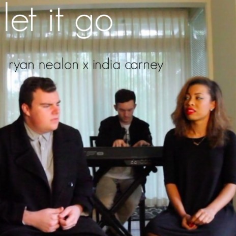 Let It Go ft. India Carney | Boomplay Music