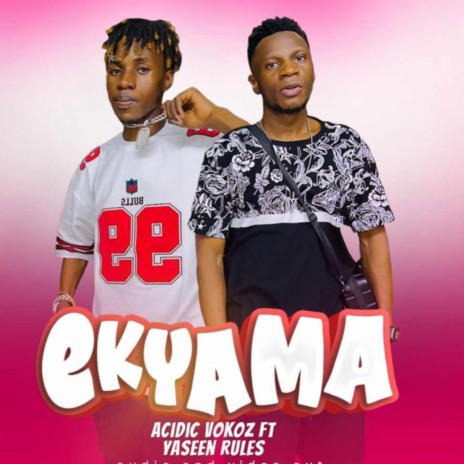 EKYAMA ft. ACIDIC VOKOZ | Boomplay Music