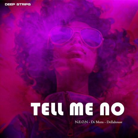 Tell Me No ft. Di Mora & Dellahouse | Boomplay Music