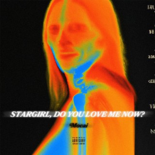 Stargirl / Do You Love Me Now? lyrics | Boomplay Music