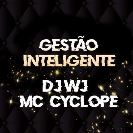 Gestão Inteligente ft. Mc Cyclope | Boomplay Music