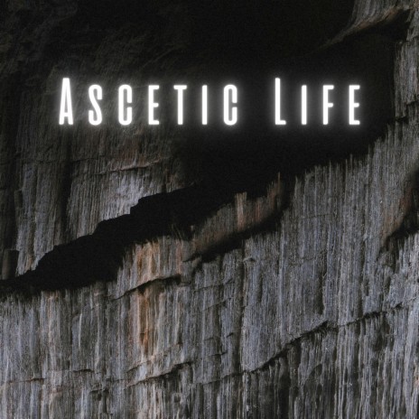 Ascetic Life | Boomplay Music