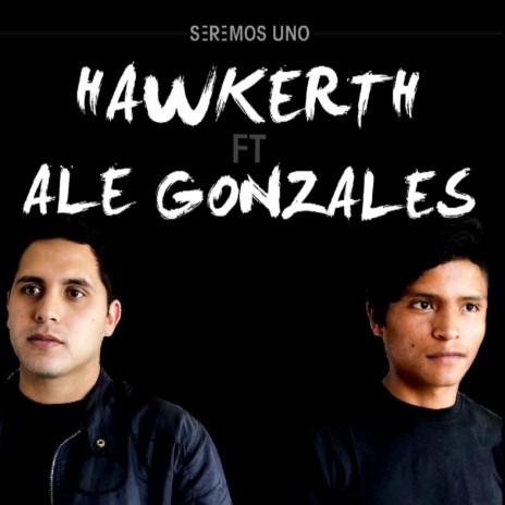 Seremos uno ft. Hawkerth | Boomplay Music