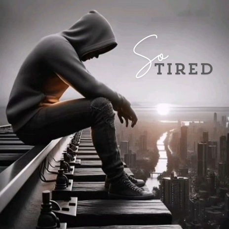 So Tired ft. Chris Garner | Boomplay Music