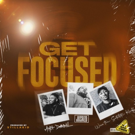 Get Focused ft. Mitch Darrell & Weez the Satellite Kiid | Boomplay Music