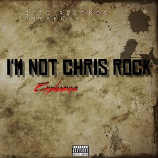 I'm Not Chris Rock