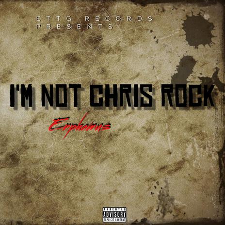 I'm Not Chris Rock | Boomplay Music