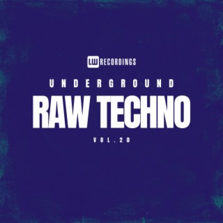 Underground Raw Techno, Vol. 20