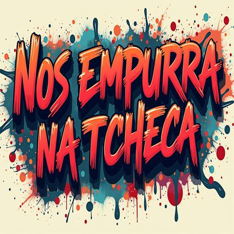 NOS EMPURRA NA TCHECA ft. Mc Lorin, Mc Colibri & Mc Fany | Boomplay Music