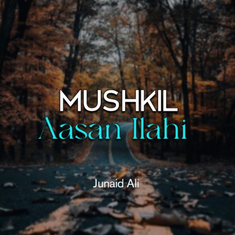 Mushkil Aasan Ilahi | Boomplay Music