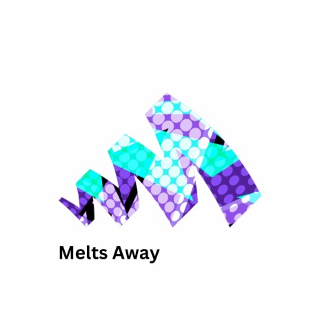 Melts Away | Boomplay Music