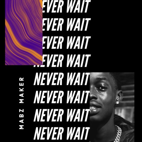 Never Wait | Boomplay Music