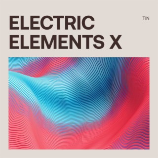 Electric Elements X