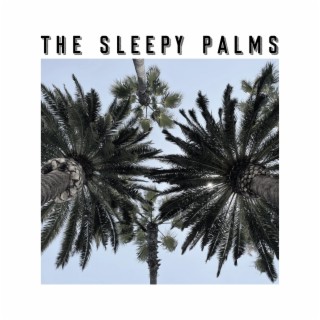 The Sleepy Palms