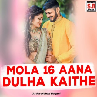 Mola 16 Aana Dulha Kaithe