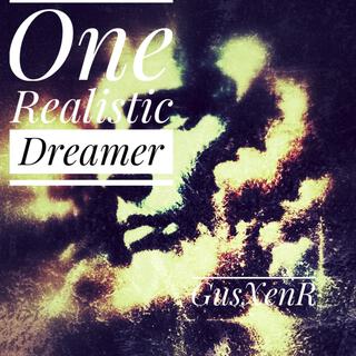 One Realistic Dreamer