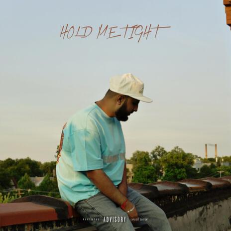 HOLD ME TIGHT | Boomplay Music