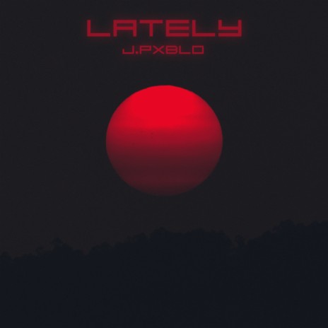 Lately | Boomplay Music