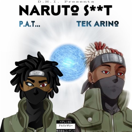 Naruto Shit ft. P.A.T... | Boomplay Music