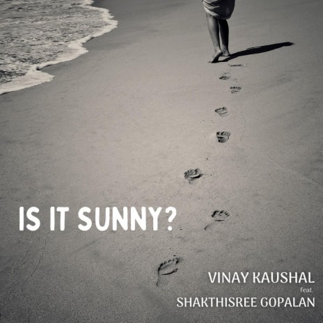 Is It Sunny? (feat. Shakthisree Gopalan) | Boomplay Music