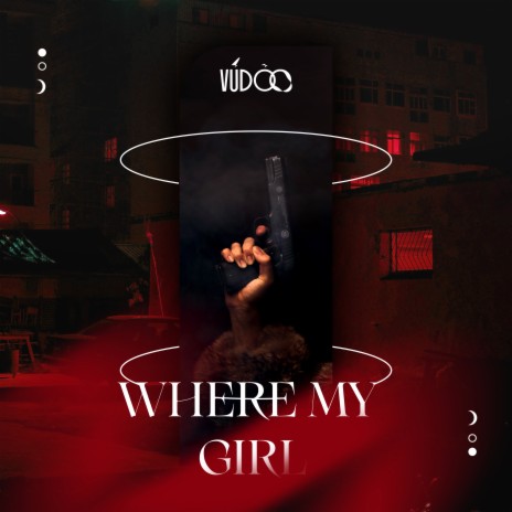 Where My Girl | Boomplay Music