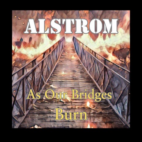As Our Bridges Burn | Boomplay Music