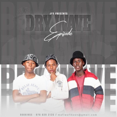 DRY WAVE (247) ft. King Tone SA, Soa Mattrix & Sizwe Alakine | Boomplay Music
