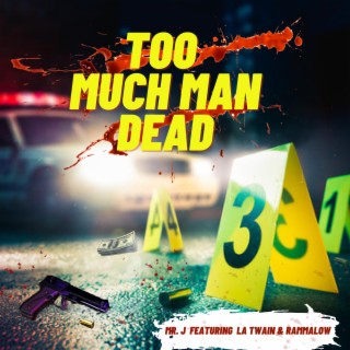 Too Much Man Dead ft. La Twain & Rammalow lyrics | Boomplay Music