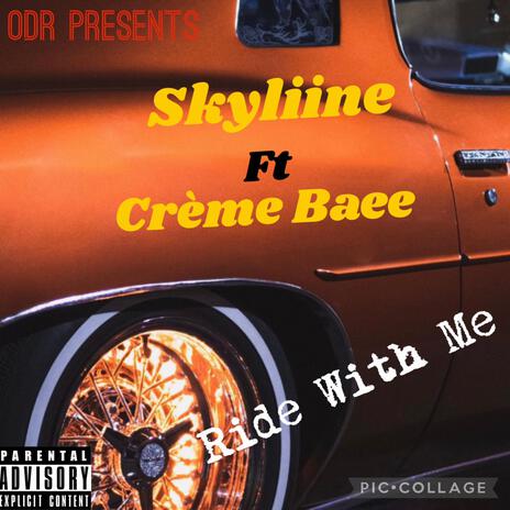 Ride With Me ft. Crème Baee | Boomplay Music