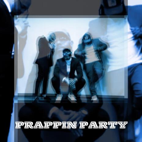 Prappin Party ft. Demorris Da Minister & Kyng Flourish | Boomplay Music