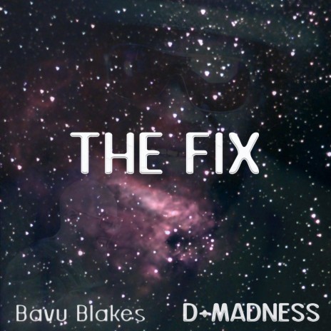 The Fix ft. Bavu Blakes | Boomplay Music