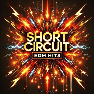 Short Circuit : EDM Hits