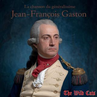 La chanson du généralissime Jean-François Gaston