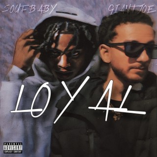 Loyal ft. SoufBaby lyrics | Boomplay Music