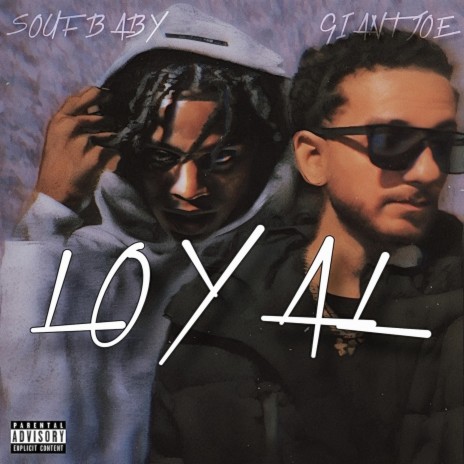 Loyal ft. SoufBaby | Boomplay Music