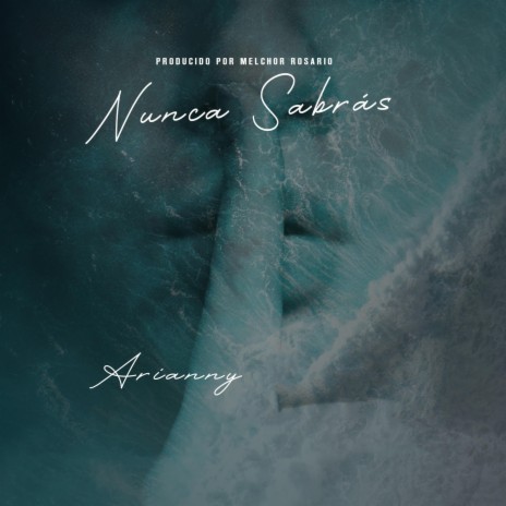 Nunca Sabrás (feat. Arianny) | Boomplay Music