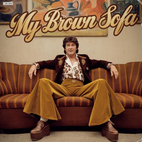 My Brown Sofa | Boomplay Music