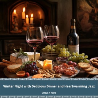 Winter Night with Delicious Dinner and Heartwarming Jazz