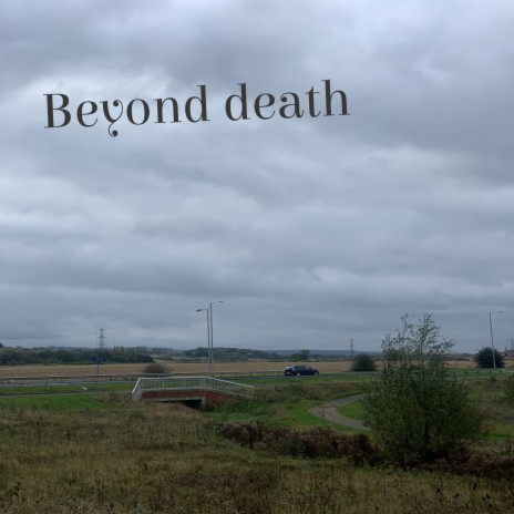 Beyond death