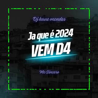 Ja Que é 2024 Vem De 4