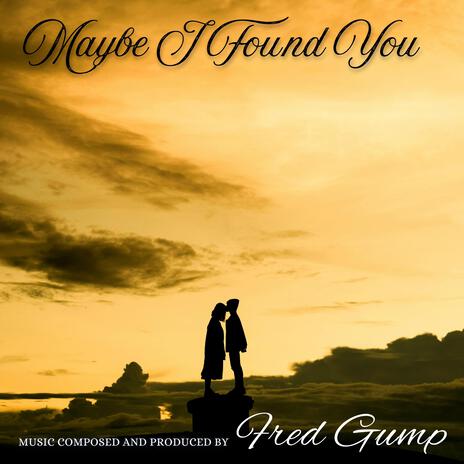 Maybe I Found You | Boomplay Music