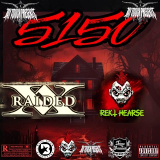 5150 ft. X-Raided & REKT HEARSE lyrics | Boomplay Music