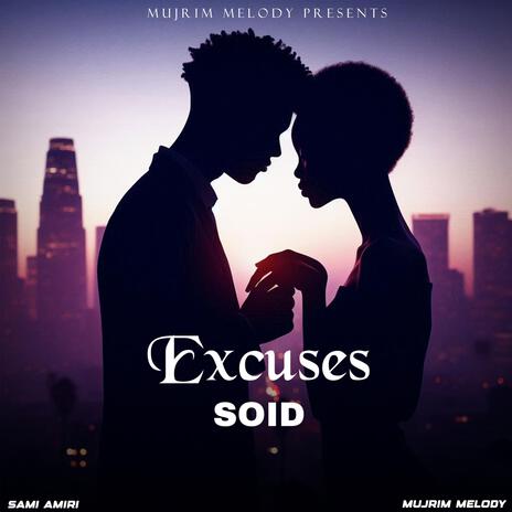 Excuses ft. Sami Amiri & Soid | Boomplay Music