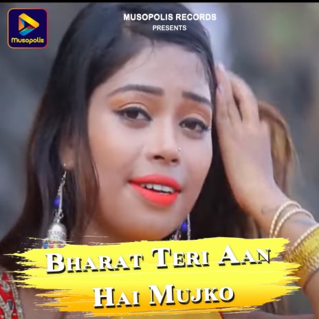 Bharat Teri Aan Hai Mujko | Boomplay Music