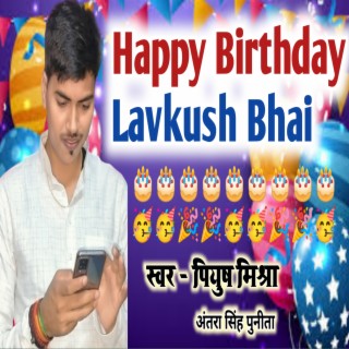 Happy Birthday Lavkush Bhai