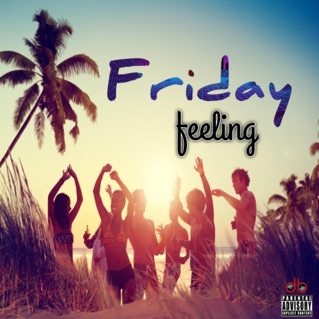 Friday feeling | Boomplay Music