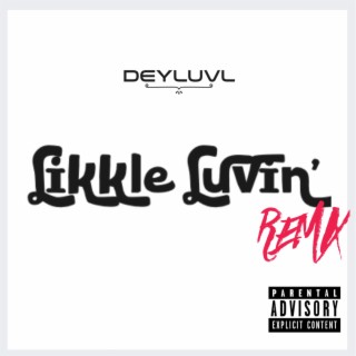 Likkle Luvin' (Remix) ft. Braveheartlnd & Danger Official lyrics | Boomplay Music