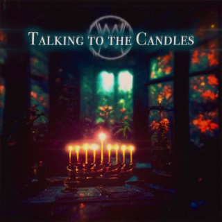 Talking To The Candles lyrics | Boomplay Music